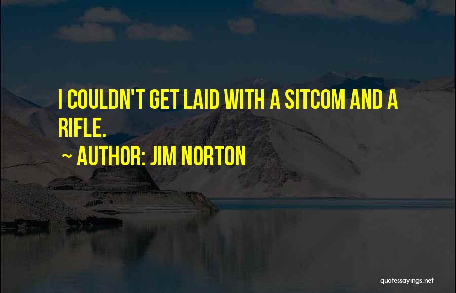 Funny Rifle Quotes By Jim Norton