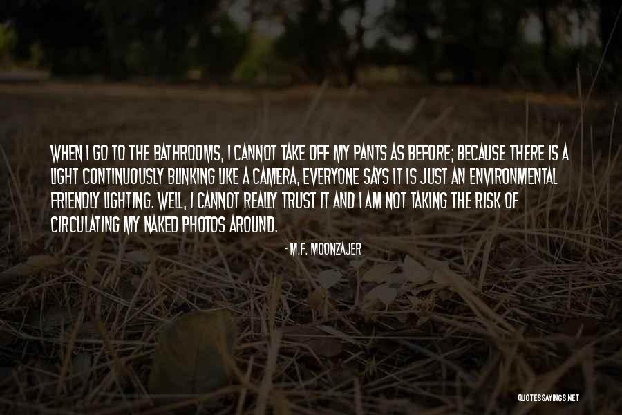Funny Risk Taking Quotes By M.F. Moonzajer Funny Risk Taking Quotes By M.F. Moonzajer
