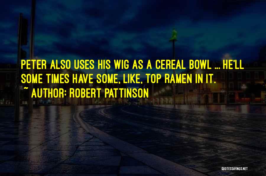 Funny Robert Pattinson Quotes By Robert Pattinson