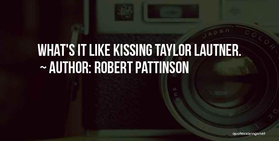 Funny Robert Pattinson Quotes By Robert Pattinson