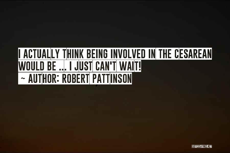 Funny Robert Pattinson Quotes By Robert Pattinson