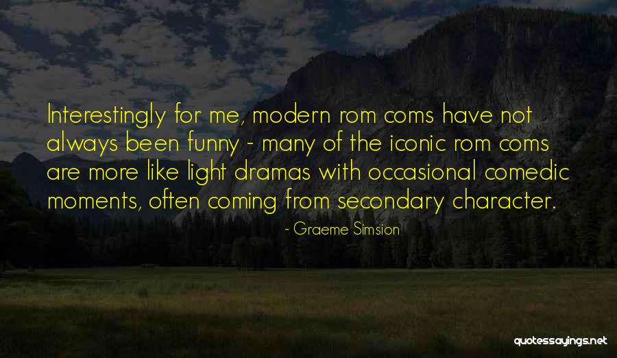 Funny Rom Com Quotes By Graeme Simsion Funny Rom Com Quotes By Graeme Simsion