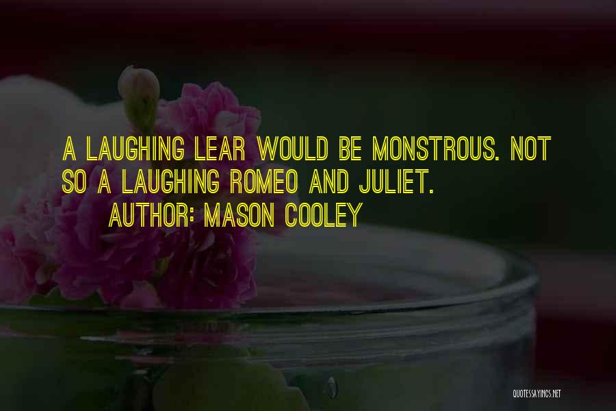 Funny Romeo And Juliet Quotes By Mason Cooley