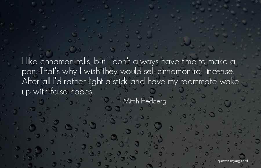 Funny Roommate Quotes By Mitch Hedberg