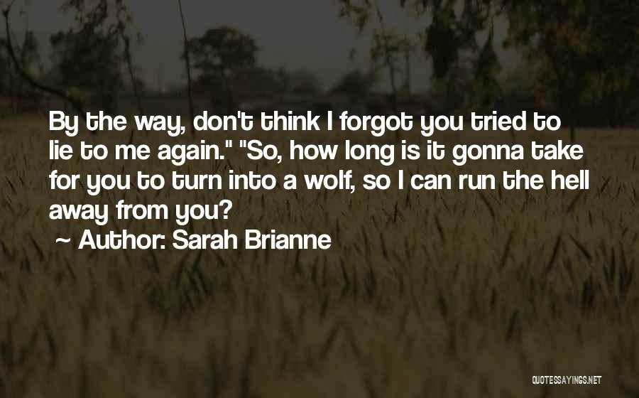 Funny Run Away Quotes By Sarah Brianne