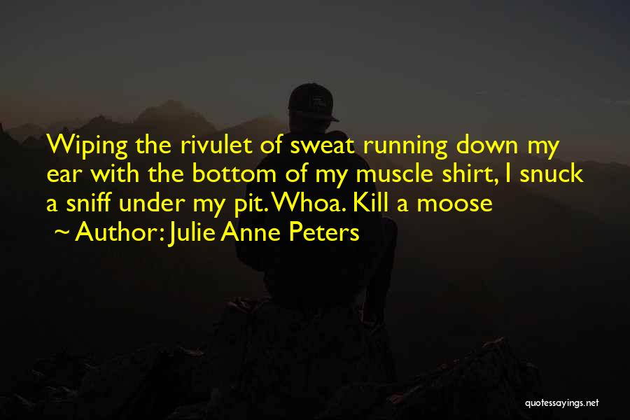 Funny Running T Shirt Quotes By Julie Anne Peters