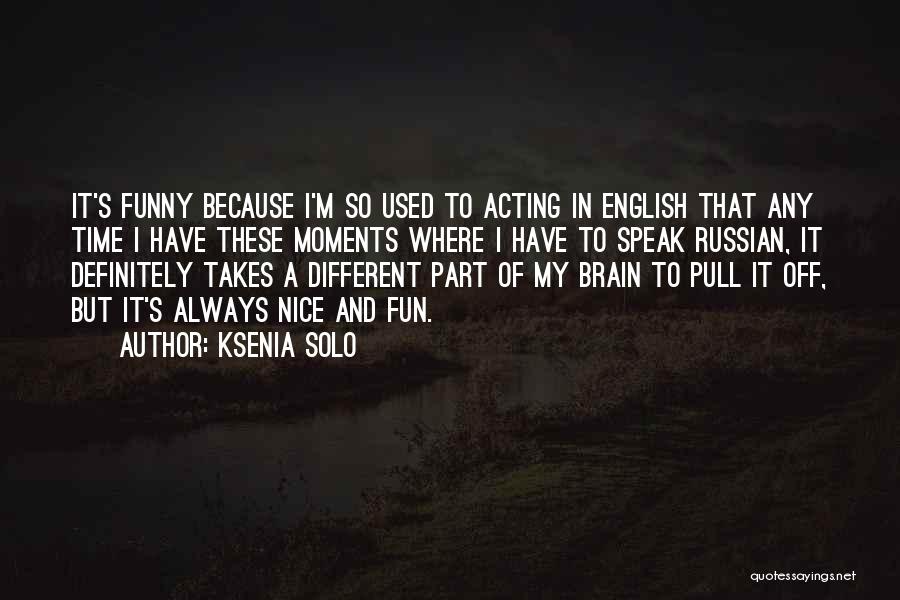 Funny Russian Quotes By Ksenia Solo