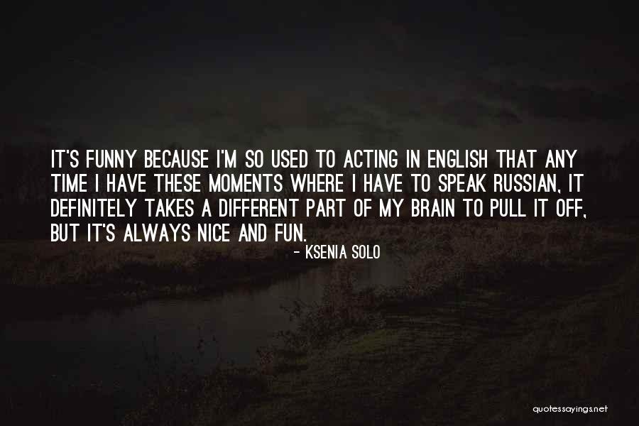 Funny Russian Quotes By Ksenia Solo