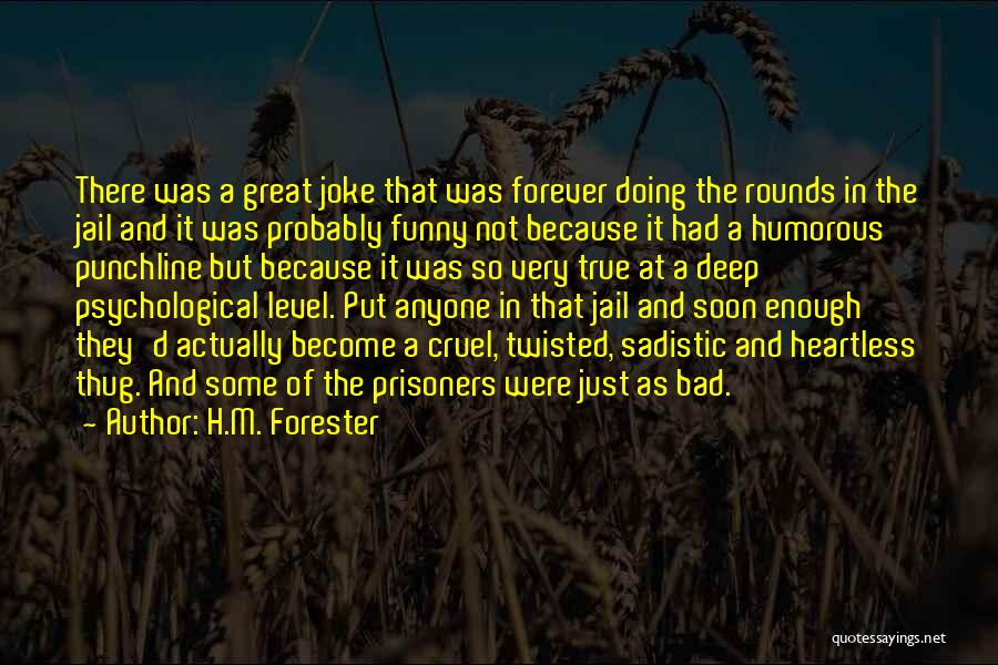 Funny Sadistic Quotes By H.M. Forester