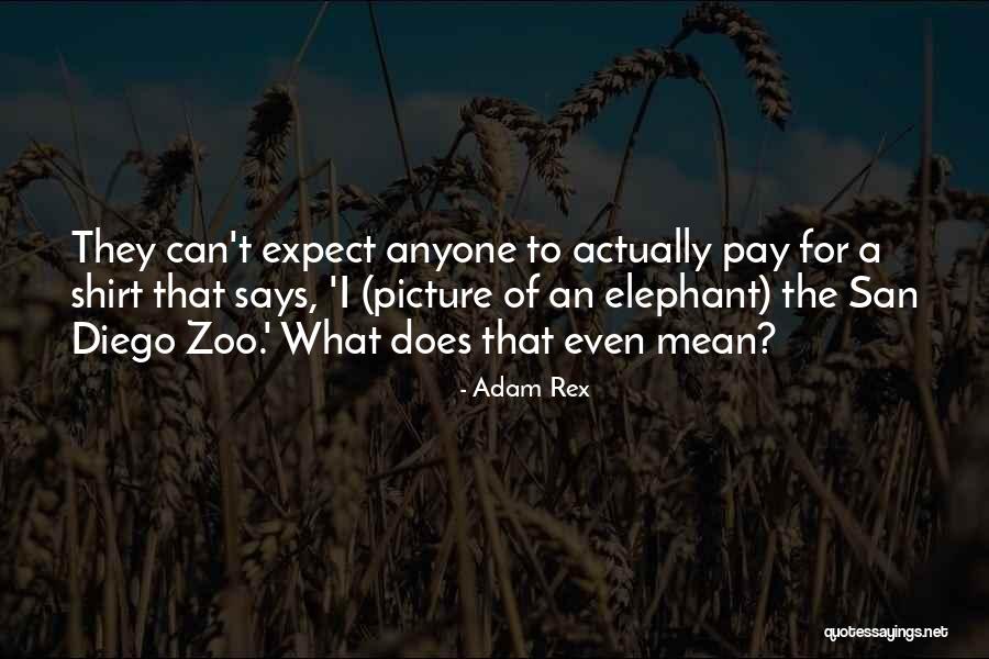 Funny San Diego Quotes By Adam Rex Funny San Diego Quotes By Adam Rex