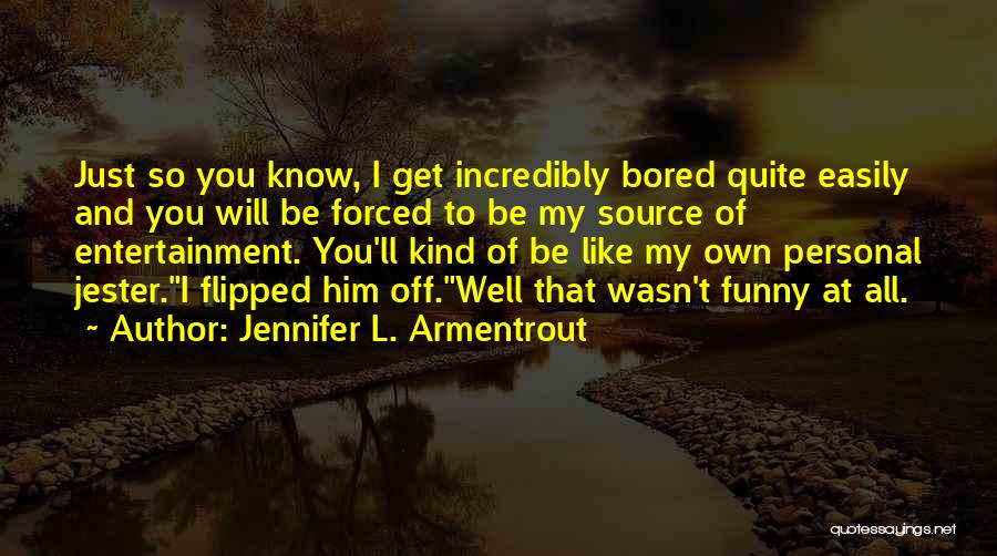 Funny Sarcasm Quotes By Jennifer L. Armentrout