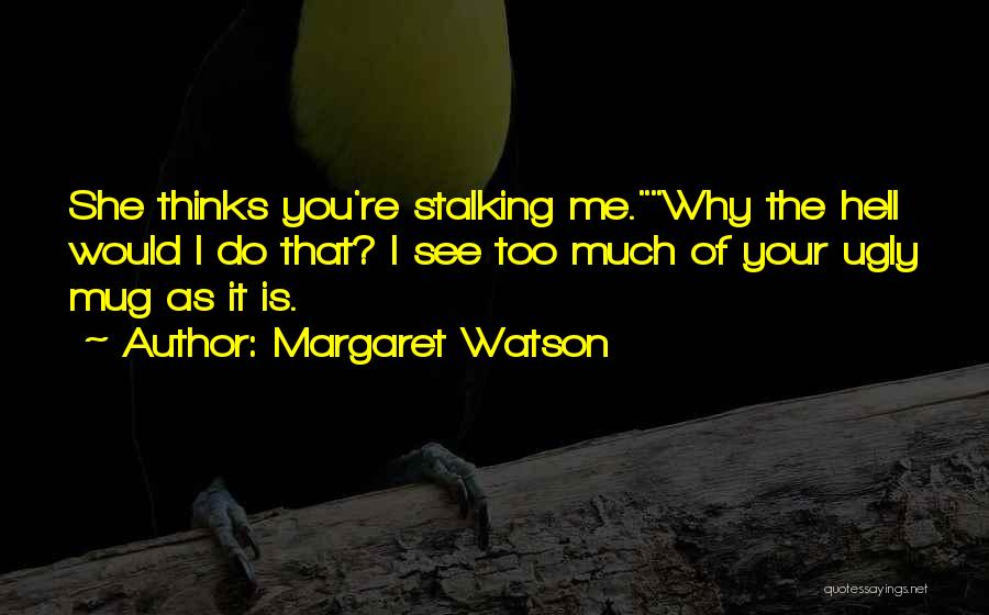 Funny Sarcasm Quotes By Margaret Watson