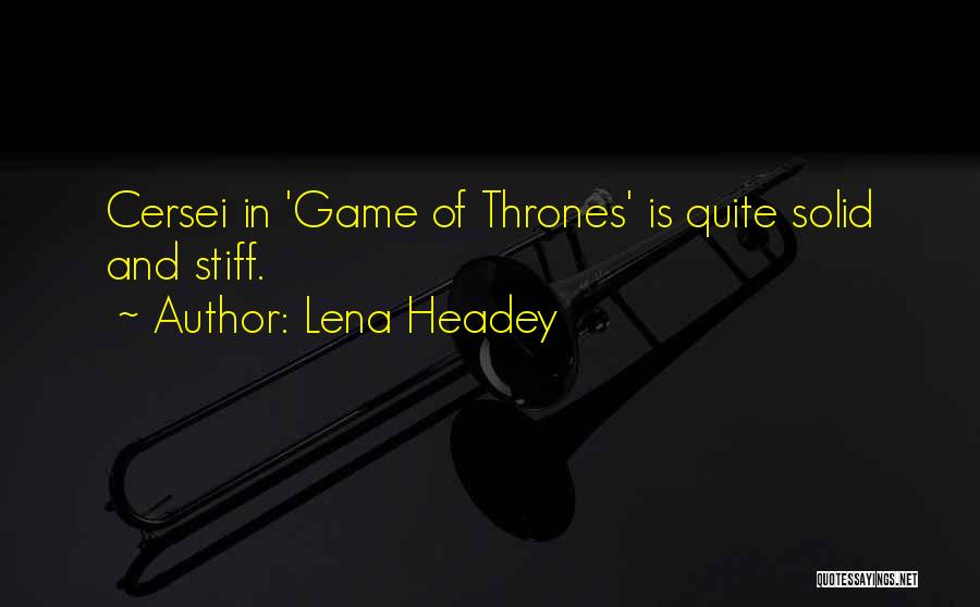 Funny Sarcastic Truth Quotes By Lena Headey