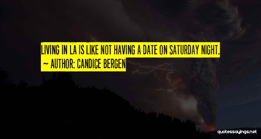 Funny Saturday Night In Quotes By Candice Bergen