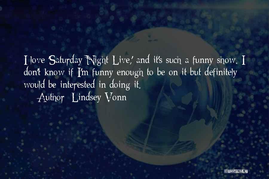Funny Saturday Night In Quotes By Lindsey Vonn