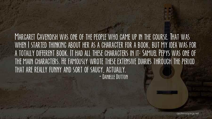 Funny Saucy Quotes By Danielle Dutton Funny Saucy Quotes By Danielle Dutton