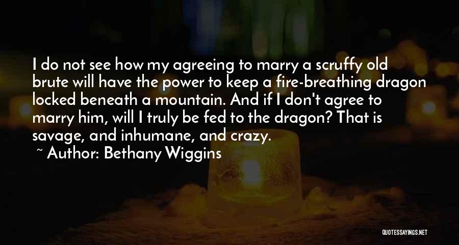 Funny Savage Quotes By Bethany Wiggins