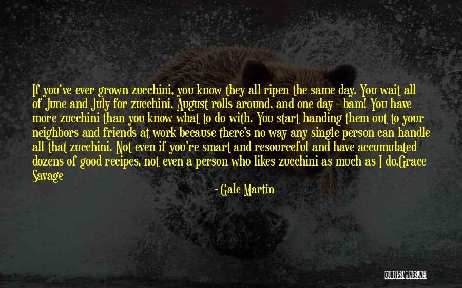 Funny Savage Quotes By Gale Martin