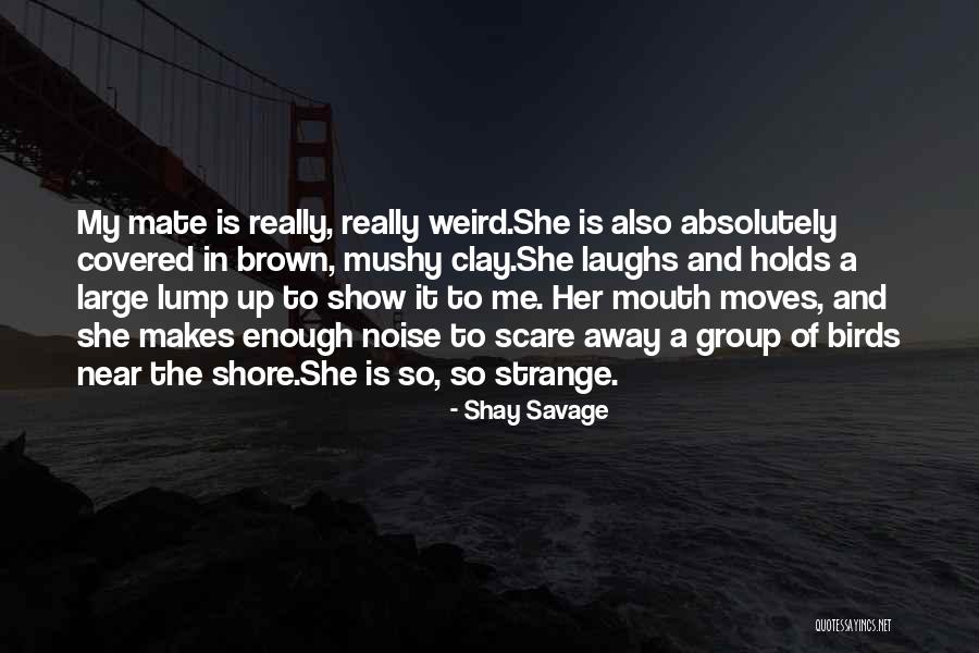 Funny Savage Quotes By Shay Savage