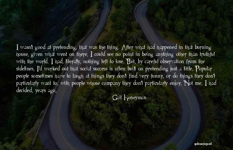 Funny Say Anything Quotes By Gail Honeyman Funny Say Anything Quotes By Gail Honeyman