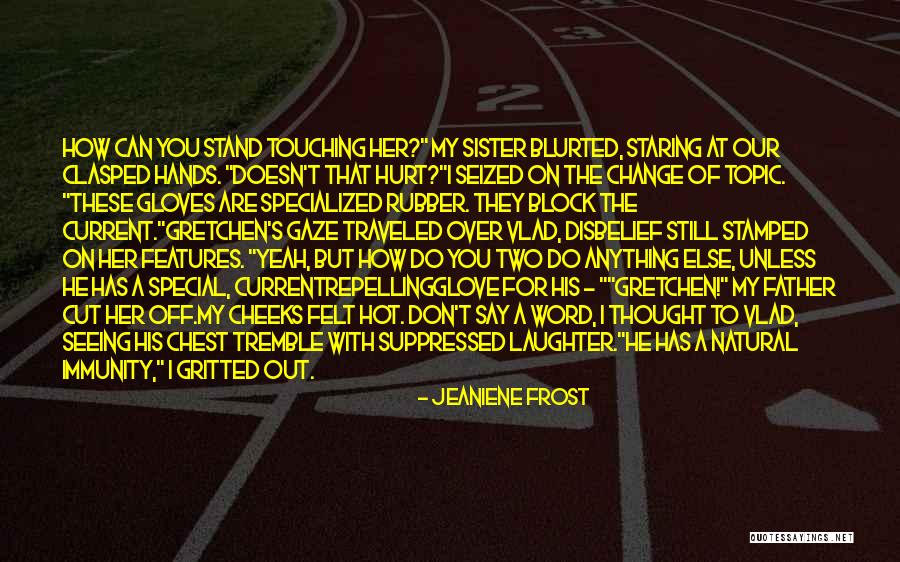 Funny Say Anything Quotes By Jeaniene Frost Funny Say Anything Quotes By Jeaniene Frost