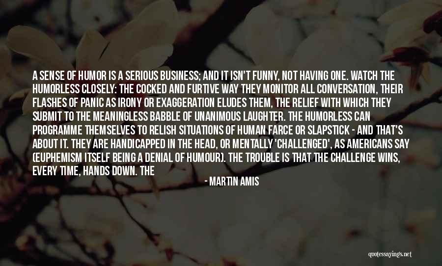 Funny Say Anything Quotes By Martin Amis Funny Say Anything Quotes By Martin Amis