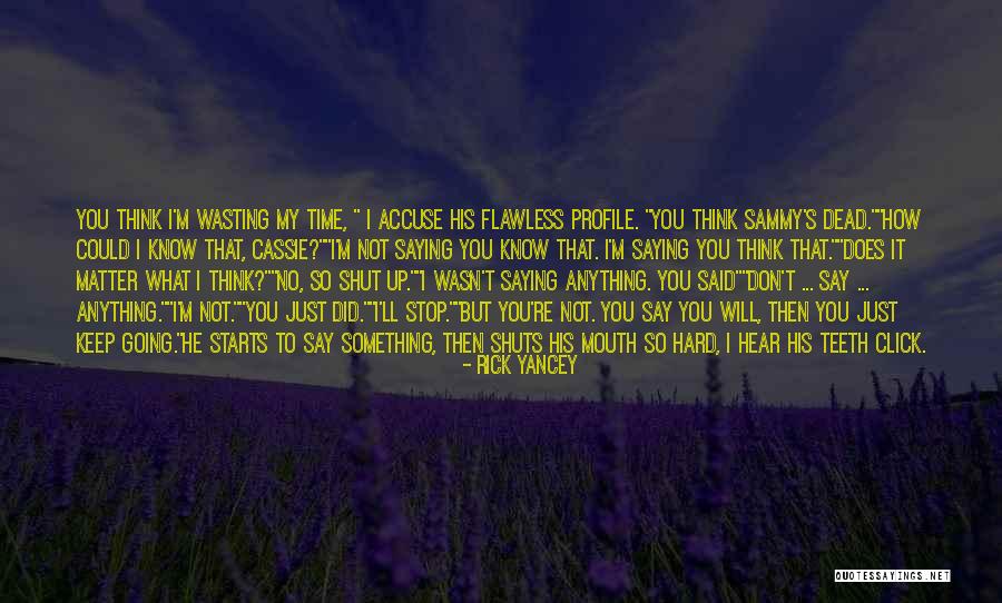 Funny Say Anything Quotes By Rick Yancey Funny Say Anything Quotes By Rick Yancey