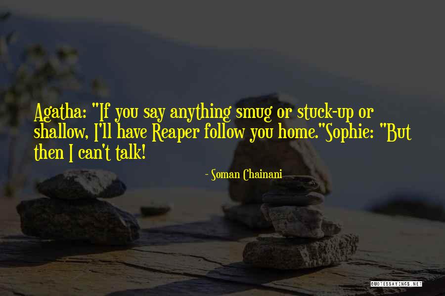 Funny Say Anything Quotes By Soman Chainani Funny Say Anything Quotes By Soman Chainani