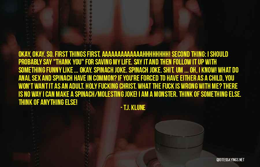 Funny Say Anything Quotes By T.J. Klune Funny Say Anything Quotes By T.J. Klune