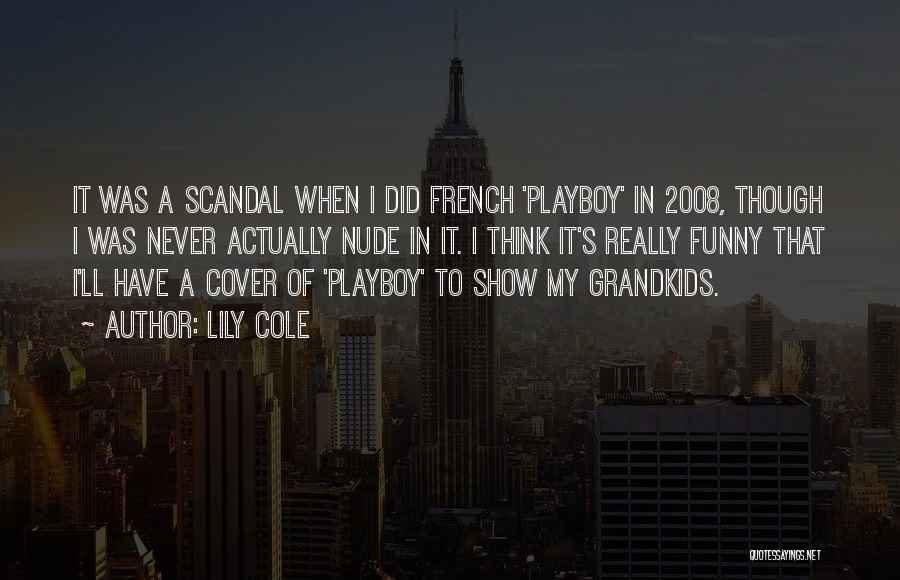 Funny Scandal Quotes By Lily Cole