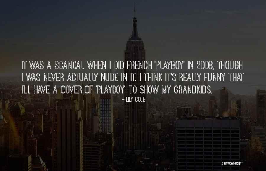 Funny Scandal Quotes By Lily Cole