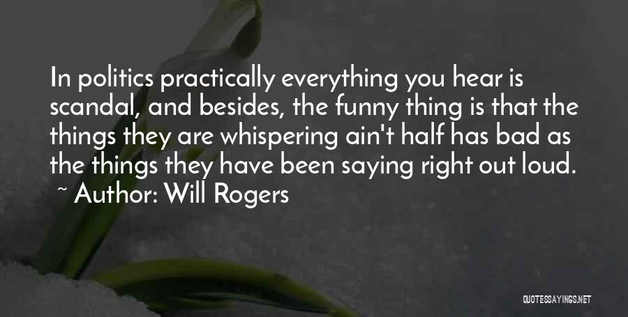 Funny Scandal Quotes By Will Rogers