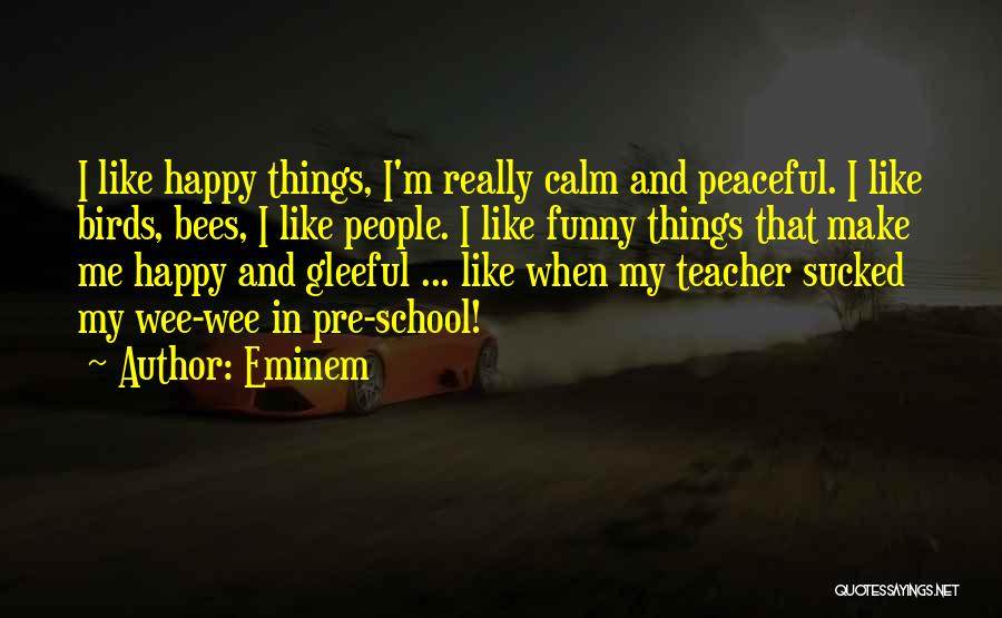 Funny School Teacher Quotes By Eminem
