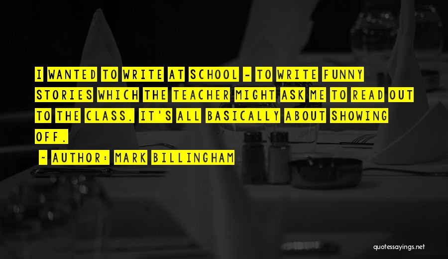 Funny School Teacher Quotes By Mark Billingham