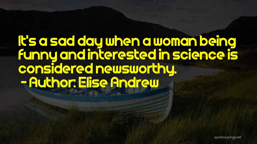 Funny Science Quotes By Elise Andrew