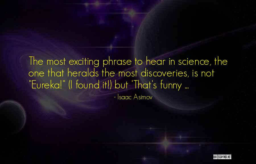 Funny Science Quotes By Isaac Asimov Funny Science Quotes By Isaac Asimov