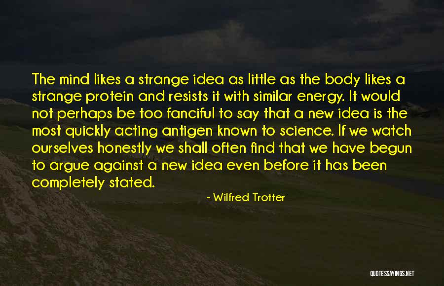 Funny Science Quotes By Wilfred Trotter Funny Science Quotes By Wilfred Trotter