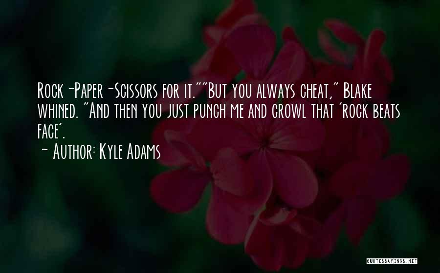 Funny Scissors Quotes By Kyle Adams