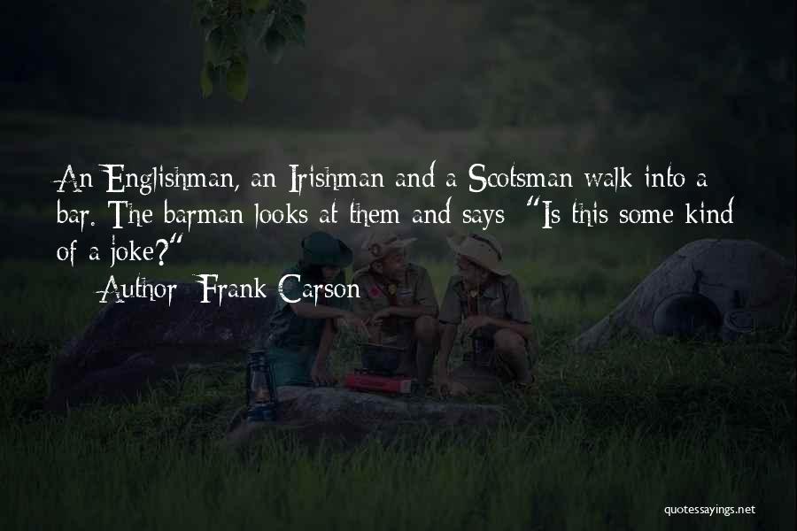 Funny Scotsman Quotes By Frank Carson
