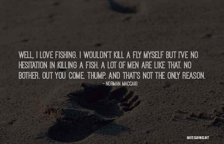 Funny Screamo Band Quotes By Norman MacCaig Funny Screamo Band Quotes By Norman MacCaig