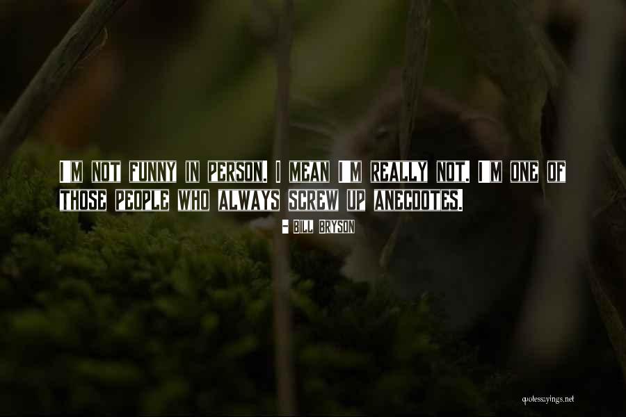Funny Screw Up Quotes By Bill Bryson Funny Screw Up Quotes By Bill Bryson
