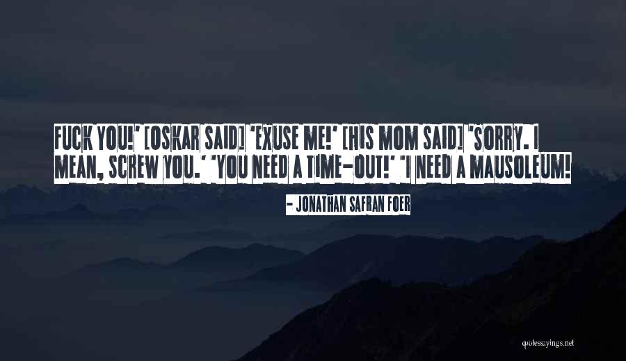 Funny Screw Up Quotes By Jonathan Safran Foer Funny Screw Up Quotes By Jonathan Safran Foer