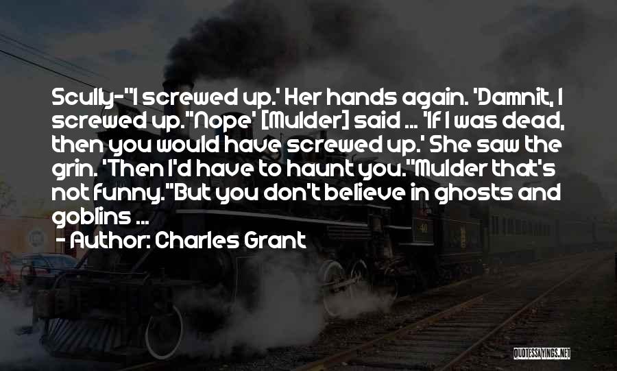 Funny Screwed Up Quotes By Charles Grant