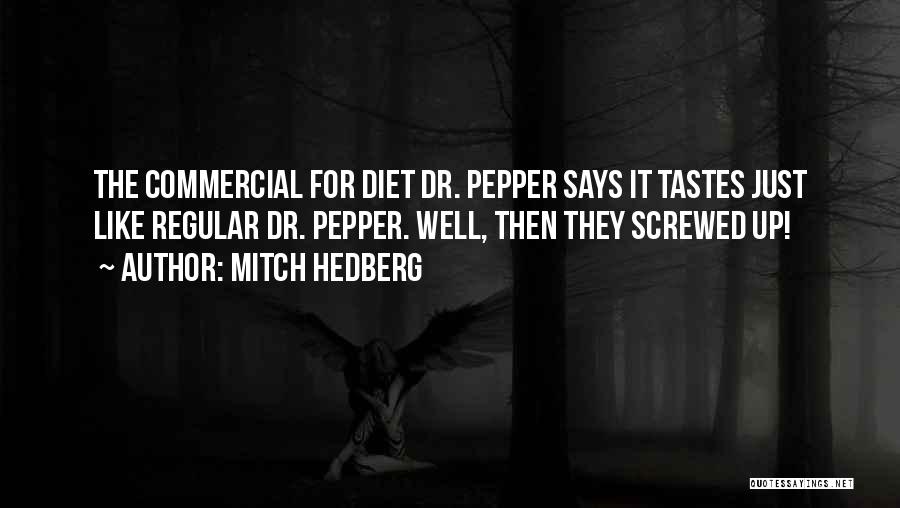 Funny Screwed Up Quotes By Mitch Hedberg