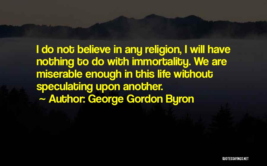 Funny Self Belief Quotes By George Gordon Byron