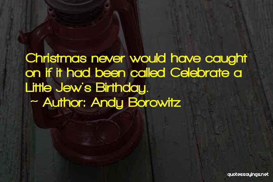 Funny Self Birthday Quotes By Andy Borowitz