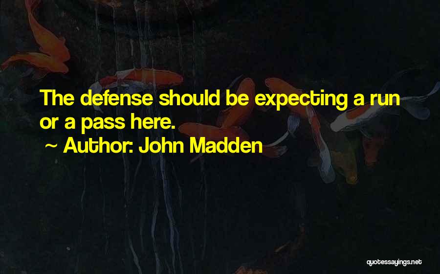 Funny Self Defense Quotes By John Madden