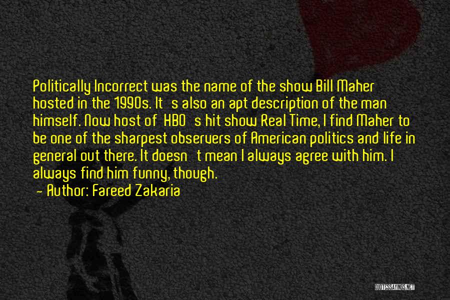Funny Self Description Quotes By Fareed Zakaria