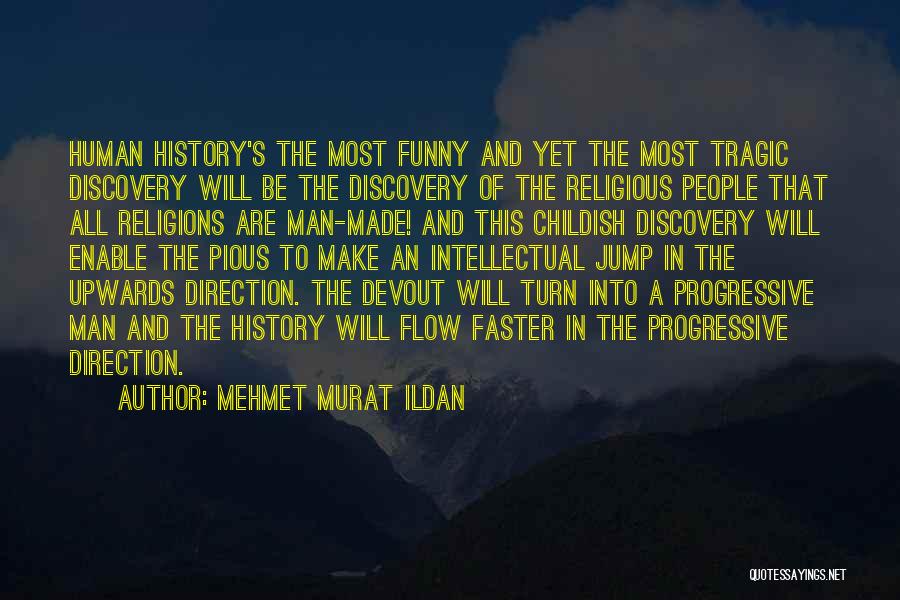 Funny Self Discovery Quotes By Mehmet Murat Ildan