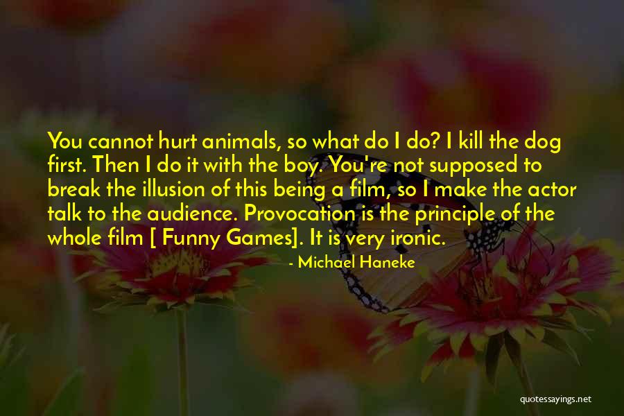 Funny Self Ironic Quotes By Michael Haneke Funny Self Ironic Quotes By Michael Haneke